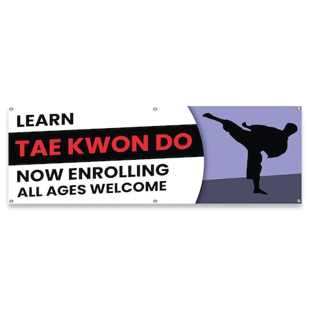Signmission Learn Tae Kwon Do Now Enrolling All Ages Banner Concession Stand Food Truck Single Sided B-72-30099